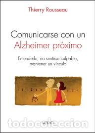 Libros: COMUNICARSE CON UN ALZHEIMER PROXIMO - ROUSSEAU, Thierry, - Foto 1