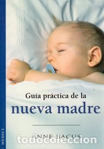 Libros: GUIA PRACTICA NUEVA MADRE - BACUS, Anne, - Foto 1