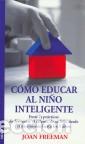 Libros: COMO EDUCAR AL NI&Ntilde;O INTELIGENTE - FREEMAN, Joan, - Foto 1
