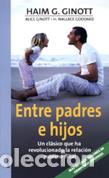 Libros: ENTRE PADRES E HIJOS - GINOTT, Haim G., - Foto 1