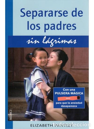 Libros: SEPARARSE DE LOS PADRES sin l&aacute;grimas - PANTLEY, Elizabeth, - Foto 1