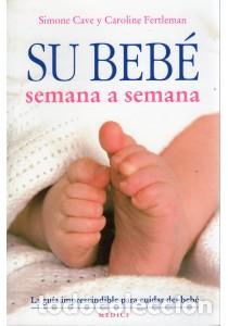 Libros: SU BEBE SEMANA A SEMANA - FERTLEMAN, Caroline, - Foto 1