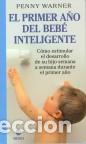 Libros: PRIMER A&Ntilde;O BEBE INTELIGENTE - WARNER, Penny, - Foto 1