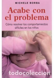 Libros: ACABE CON EL PROBLEMA - BORBA, Michele, - Foto 1