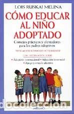 Libros: COMO EDUCAR AL NI&Ntilde;O ADOPTADO - RUSKAI MELINA, Lois, - Foto 1