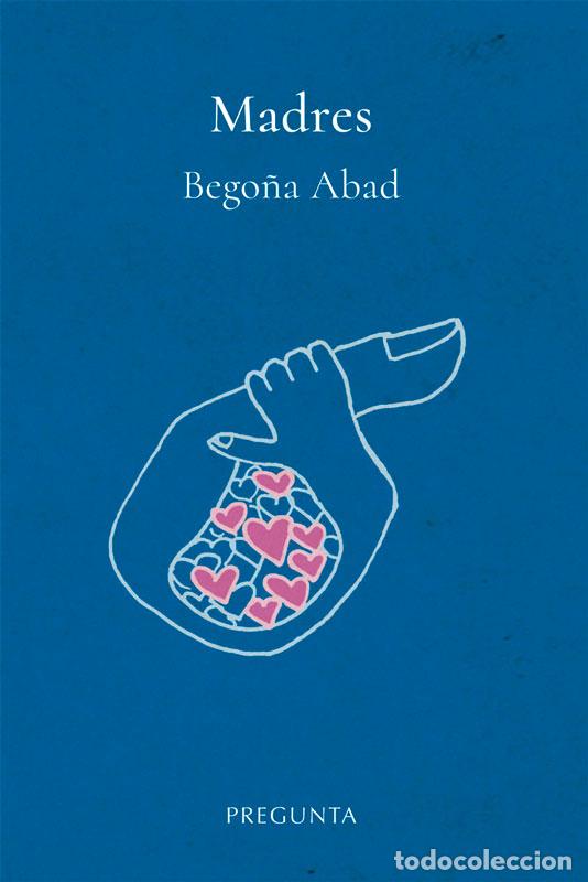 Libros: MADRES - ABAD DE LA PARTE, BEGO&Ntilde;A - Foto 1