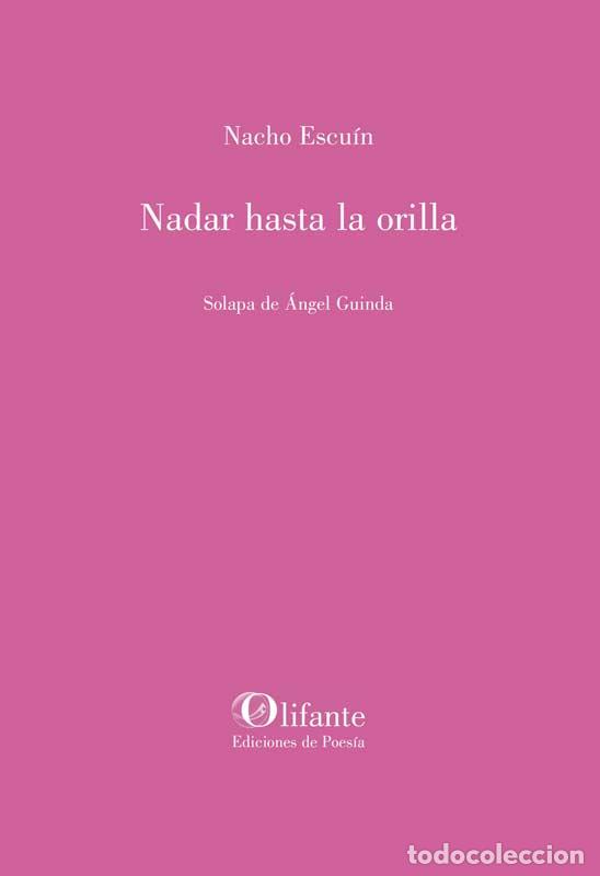 Libros: NADAR HASTA LA ORILLA - ESCU&Iacute;N, NACHO - Foto 1