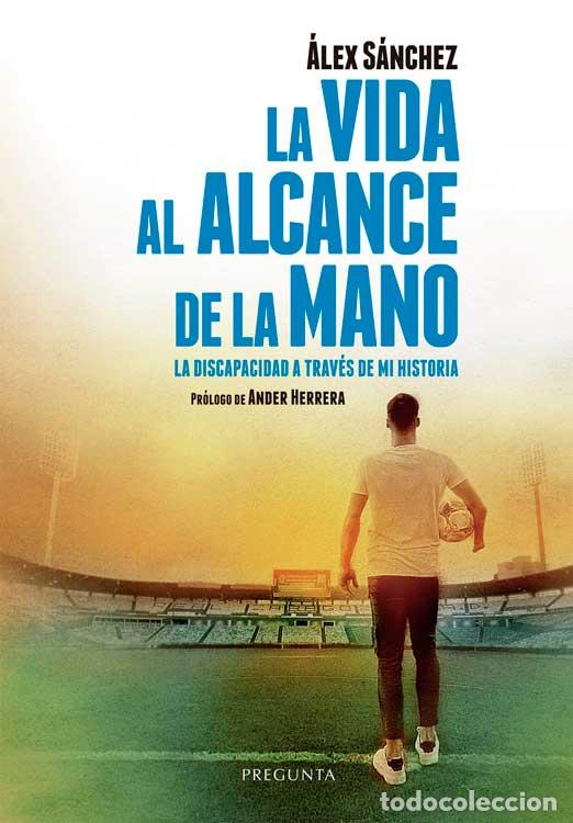 Libros: VIDA AL ALCANCE DE LA MANO, LA - S&Aacute;NCHEZ L&Oacute;PEZ, &Aacute;LEX - Foto 1
