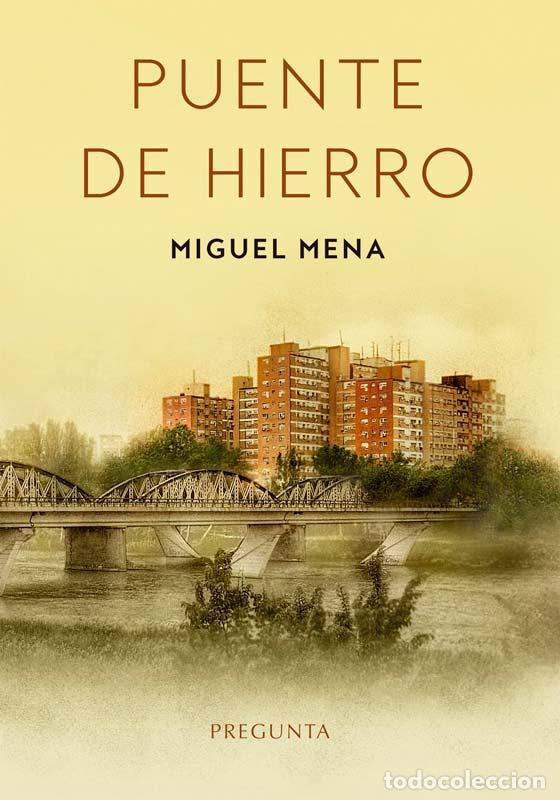 Libros: PUENTE DE HIERRO - MENA, MIGUEL - Foto 1