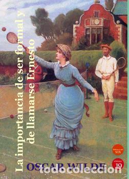 Libros: IMPORTANCIA DE LLAMARSE ERNESTO, LA - WILDE, OSCAR