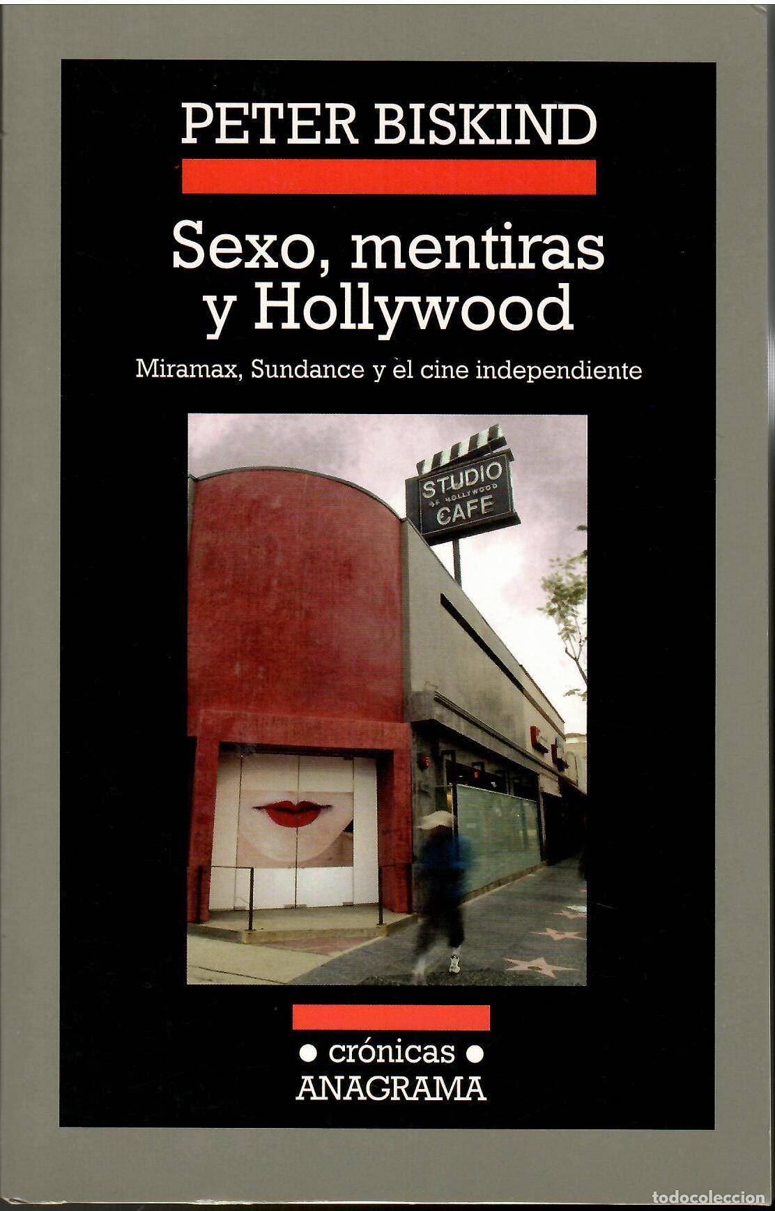 Libri di seconda mano: Sexo, mentiras y Hollywood. Miramax, Sundance y el cine independiente. - Peter Biskind.