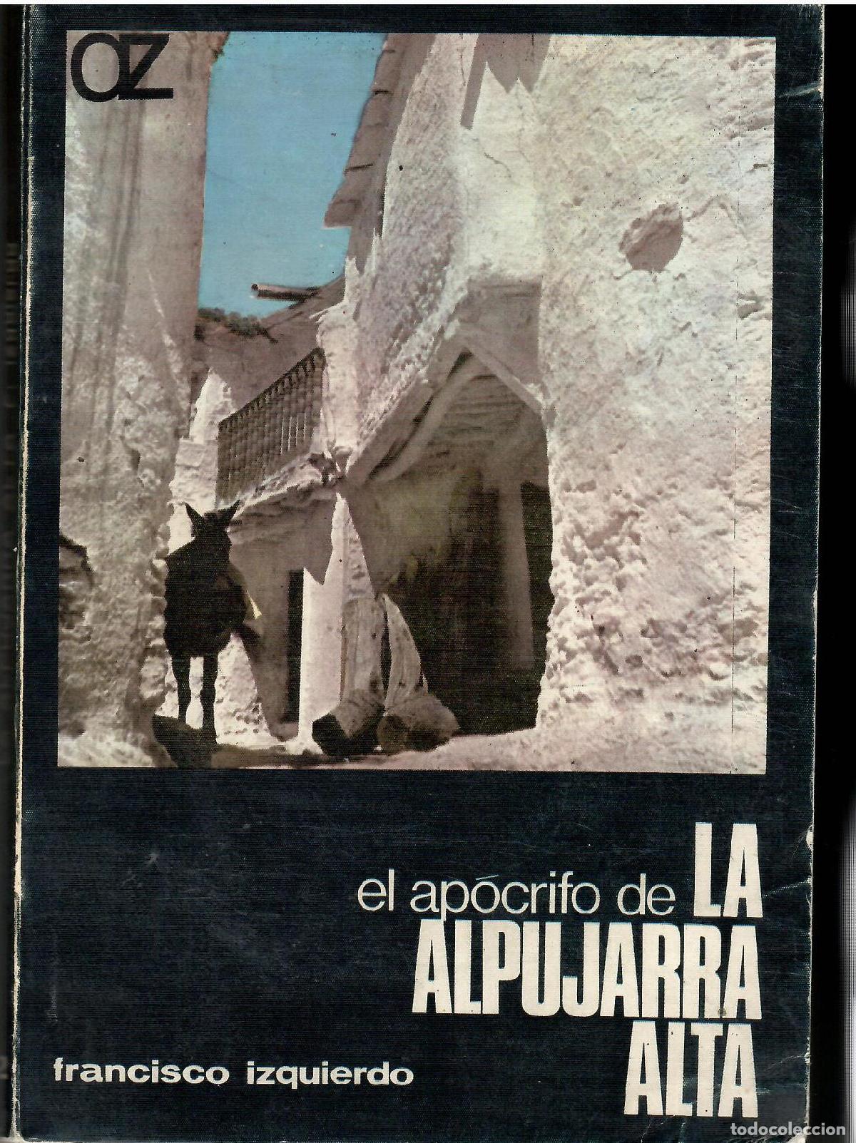 Libri di seconda mano: El ap&oacute;crifo de la Alpujarra Alta. - Francisco Izquierdo.