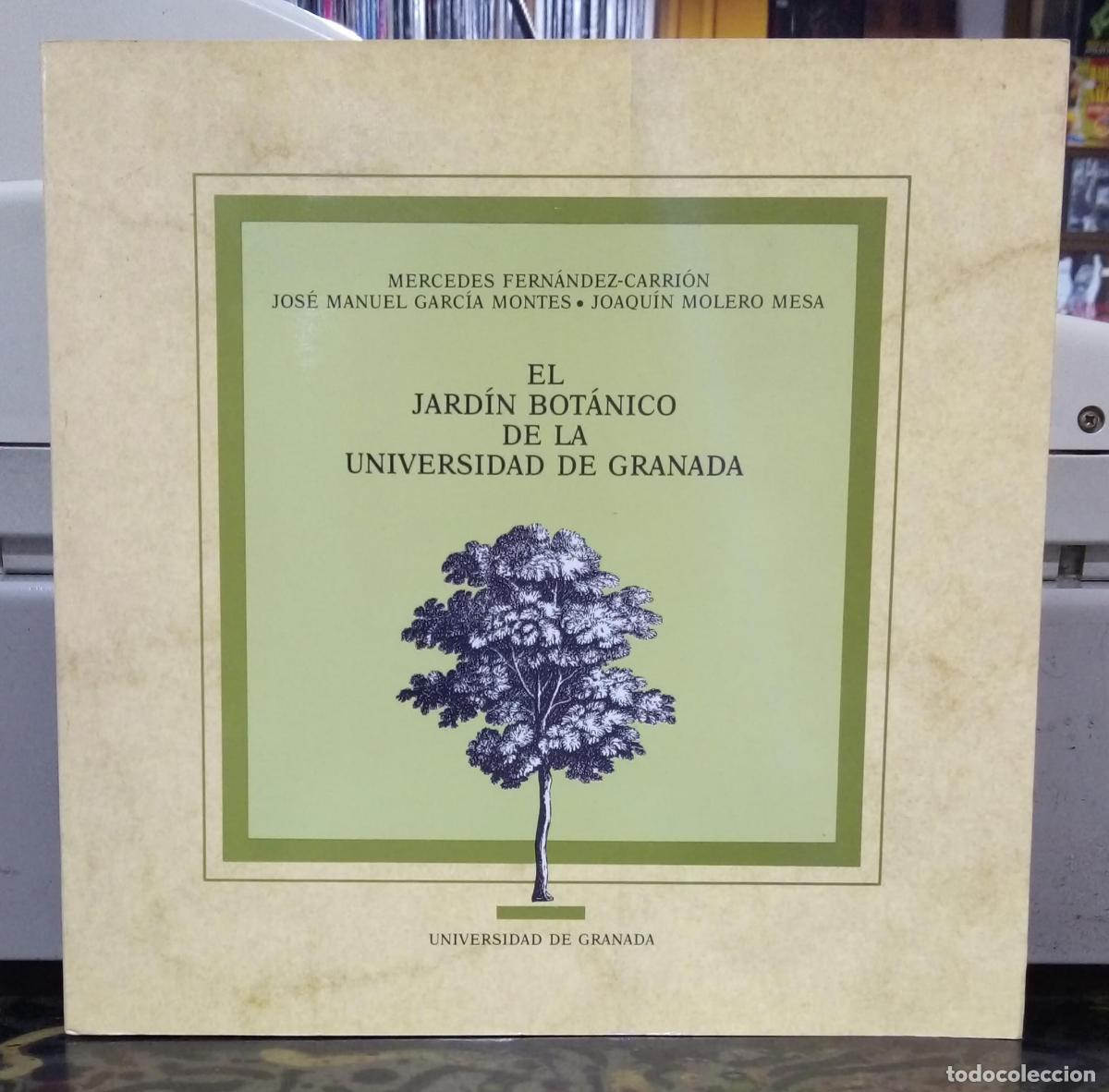Libri di seconda mano: El jard&iacute;n bot&aacute;nico de la Universidad de Granada. - Mercedes Fern&aacute;ndez-Carri&oacute;n. Jos&eacute; Manuel Garc&iacute;a Mo