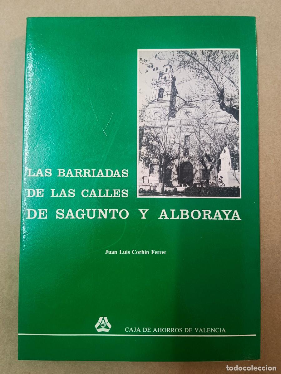 Livres: LAS BARRIADAS DE LAS CALLES DE SAGUNTO Y ALBORAYA - Juan Luis Corbin Ferrer