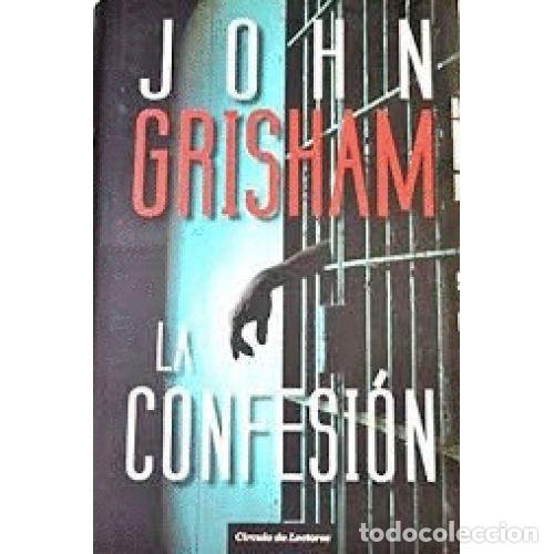 Libros: La Confesi&oacute;n - John Grisham - C&iacute;rculo de Lectores - Foto 1