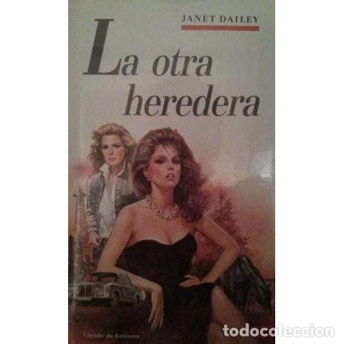 books: LA OTRA HEREDERA - DAILEY, JANET - Sin Especificar