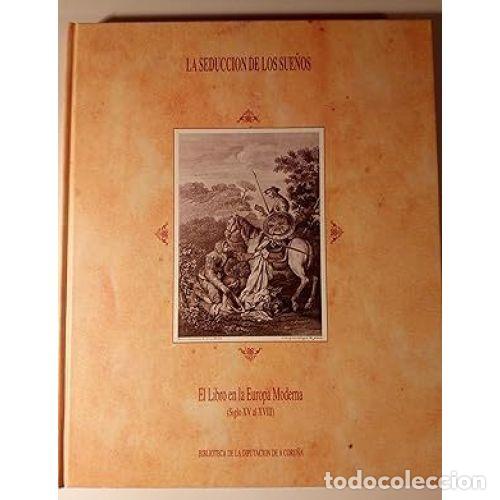 Libri di seconda mano: LA SEDUCCION de los SUE&Ntilde;OS - BIBLIOTECA de la DIPUTACION de a CORU&Ntilde;A - Sin Especificar