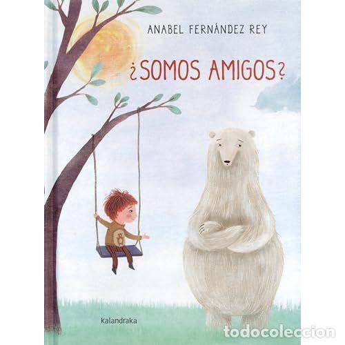 Libros: Somos amigos? - Fern&aacute;ndez Rey, Anabel - Kalandraka - 2016, 1&ordf; ed. - Demademora, Em - Trad. Rodr&iacute;guez