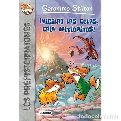 Libros: &iexcl;VIGILAD LAS COLAS, CAEN METEORITOS! - STILTON, GER&Oacute;NIMO