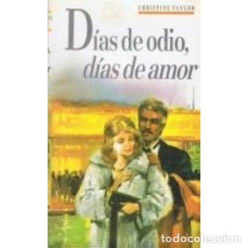 Livres: D&iacute;as de Odio, D&iacute;as de Amor - Christine Taylor - C&iacute;rculo de Lectores