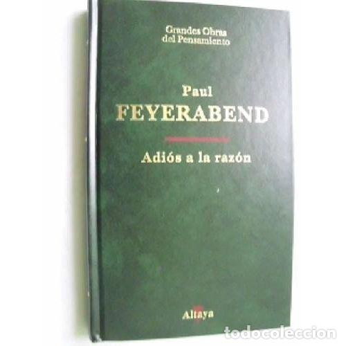 Libros: Adi&oacute;s a la Raz&oacute;n - Paul Feyrabend - Editorial Altaya - 1995, 1&ordf; ed. - Foto 1
