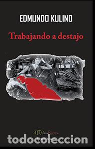Libros: TRABAJANDO A DESTAJO - KULINO, EDMIUNDO, - Foto 1