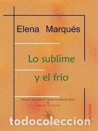 Libros: LO SUBLIME Y EL FR&Iacute;O - MARQU&Eacute;S, ELENA, - Foto 1