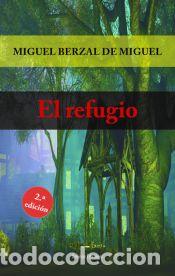Libros: EL REFUGIO - BERZAL DE MIGUEL, MIGUEL, - Foto 1