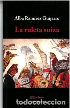 Libros: LA RULETA SUIZA - RAM&Iacute;REZ GUIJARRO, ALBA, - Foto 1