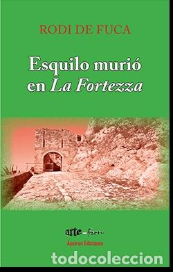 Libros: ESQUILO MURI&Oacute; EN LA FORTEZZA - DE FUCA, RODI, - Foto 1