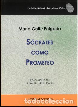 Libros: S&Oacute;CRATES COMO PROMETEO - GOLFE FOLGADO, MAR&Iacute;A - Foto 1