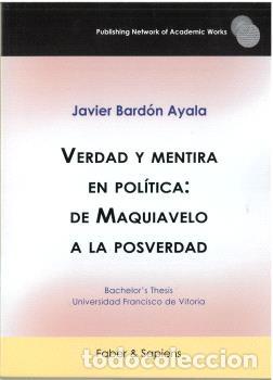 Libros: VERDAD Y MENTIRA EN POL&Iacute;TICA: DE MAQUIAVELO A LA POSVERDAD - BARD&Oacute;N AYALA, JAVIER