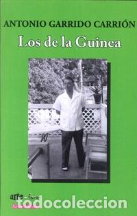 Libros: LOS DE LA GUINEA - GARRIDO CARRI&Oacute;N, ANTONIO, - Foto 1