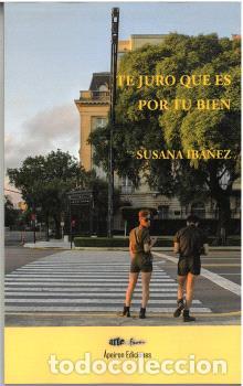 Libri di seconda mano: TE JURO QUE ES POR TU BIEN - IB&Aacute;&Ntilde;EZ, SUSANA