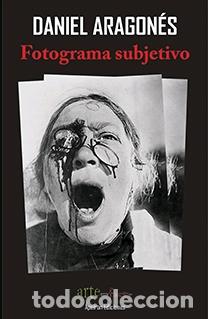 Libros: FOTOGRAMA SUBJETIVO - ARAGON&Eacute;S, DANIEL, - Foto 1