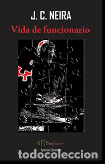 Libros: VIDA DE FUNCIONARIO - NEIRA, J.C., - Foto 1