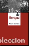 Libros: CLARO DE BOSQUE - POZO CALVO, AMPARO, - Foto 1
