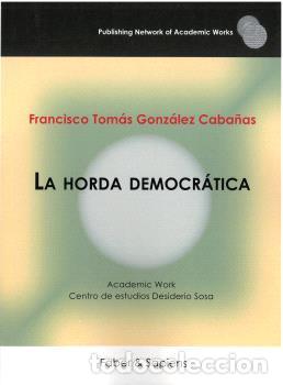 Libros: LA HORDA DEMOCR&Aacute;TICA - GONZ&Aacute;LEZ CABA&Ntilde;AS, FRANCISCO TOM&Aacute;S - Foto 1
