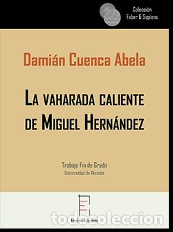 Libros: LA VAHARADA CALIENTE DE MIGUEL HERN&Aacute;NDEZ - CUENCA ABELA, DAMI&Aacute;N, - Foto 1