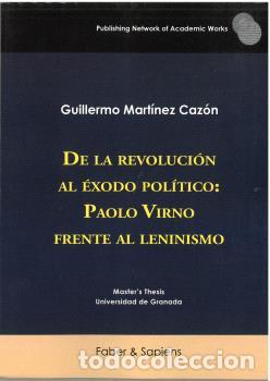 Libri di seconda mano: DE LA REVOLUCI&Oacute;N AL &Eacute;XODO POL&Iacute;TICO: PAOLO VIRNO FRENTE AL LENINISMO - MART&Iacute;NEZ CAZ&Oacute;N, GUILLERMO