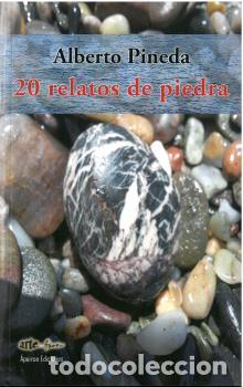Libros: 20 RELATOS DE PIEDRA - PINEDA, ALBERTO - Foto 1