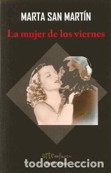 Libros: LA MUJER DE LOS VIERNES - SAN MART&Iacute;N, MARTA, - Foto 1
