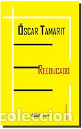Libros: REEDUCADO - TAMARIT, &Oacute;SCAR, - Foto 1