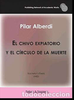 Libros: EL CHIVO EXPIATORIO Y EL C&Iacute;RCULO DE LA MUERTE - ALBERDI, PILAR, - Foto 1