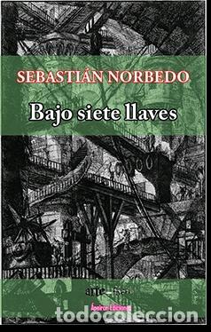 Libros: BAJO SIETE LLAVES - NORBEDO, Sebasti&Aacute;n - Foto 1