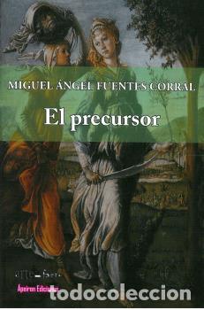Libros: EL PRECURSOR - FUENTES CORRAL, MIGUEL &Aacute;NGEL, - Foto 1