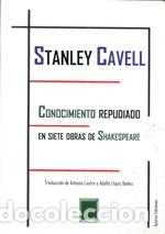 Libros: CONOCIMIENTO REPUDIADO EN SIETE OBRAS DE SHAKESPEARE - CAVELL, STANLEY, - Foto 1