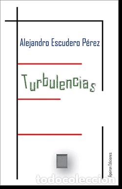 Libros: TURBULENCIAS - ESCUDERO P&Eacute;REZ, ALEJANDRO, - Foto 1