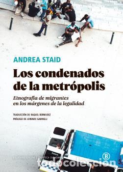 Libros: LOS CONDENADOS DE LA METR&Oacute;POLIS - STAID, ANDREA, - Foto 1