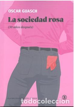 Libros: LA SOCIEDAD ROSA - GUASCH, OSCAR, - Foto 1